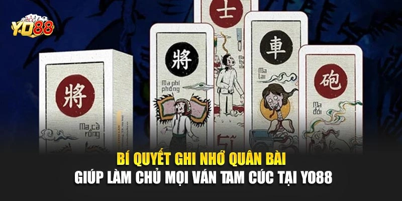 Bí quyết ghi nhớ quân bài giúp làm chủ mọi ván tam cúc tại YO88