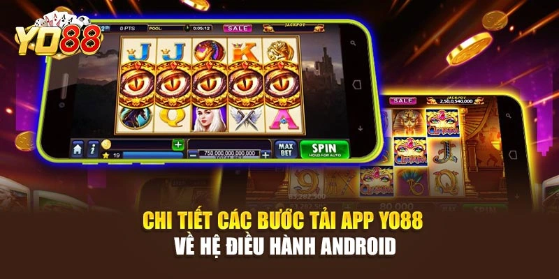 Chi tiết các bước tải app YO88 về hệ điều hành Android