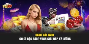 Game Bài iWin Có Gì Đặc Sắc? YO88 Giải Đáp Kỹ Lưỡng